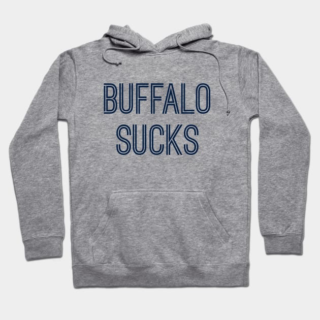 Buffalo Sucks (Navy Text) Hoodie by caknuck